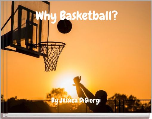 Why Basketball?