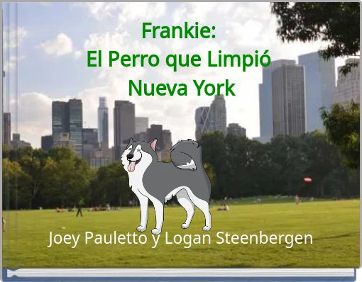 Frankie: El Perro que Limpi&oacute; Nueva York