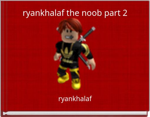 Book Cover for: ryankhalaf the noob part 2