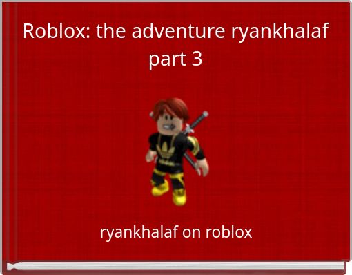 Book Cover for: Roblox: the adventure ryankhalaf part 3