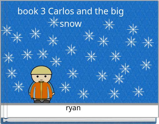 book 3 Carlos and the big snow