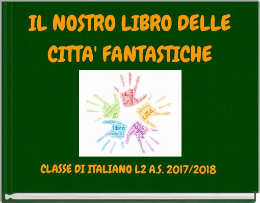 IL NOSTRO LIBRO DELLE CITTA' FANTASTICHE