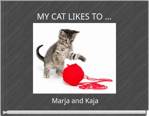 MY CAT LIKES TO ...