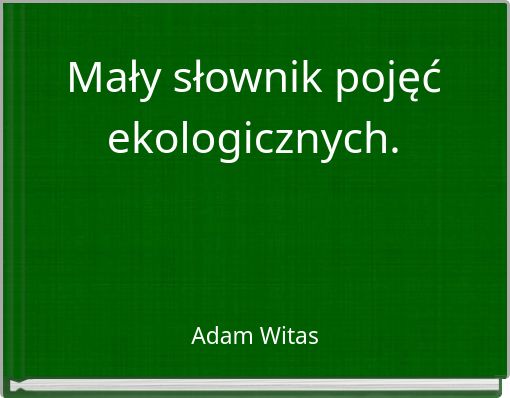 Mały słownik pojęć ekologicznych.