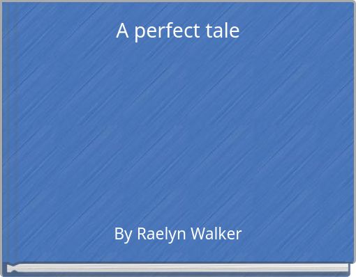 A  perfect tale