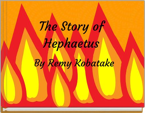 The Story of Hephaetus