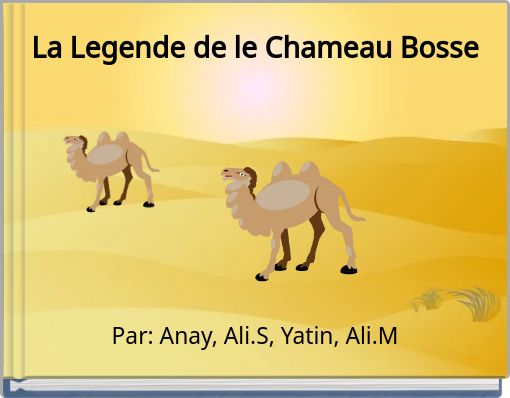 La Legende de le Chameau Bosse