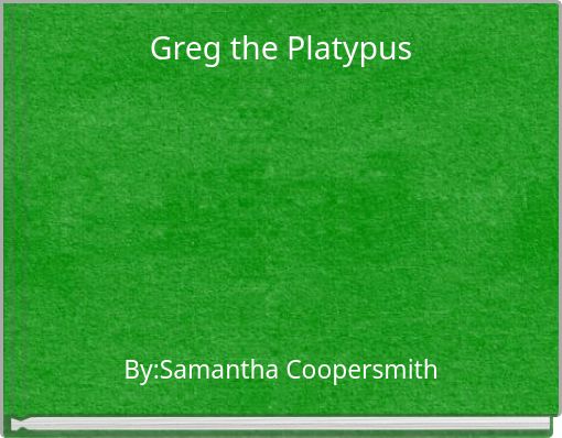 Front cover of 'Greg the Platypus' 