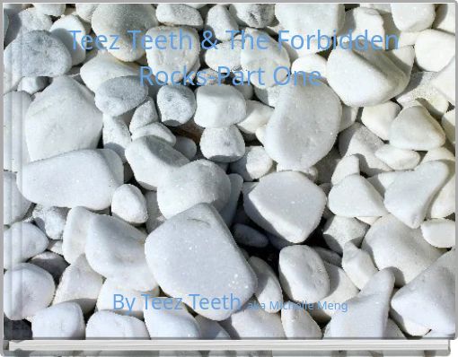 Teez Teeth &amp; The Forbidden Rocks-Part One