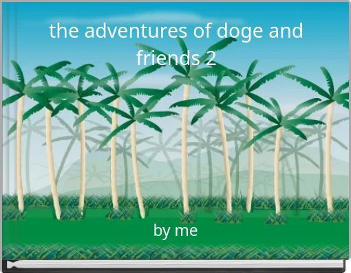 the adventures of doge and friends 2