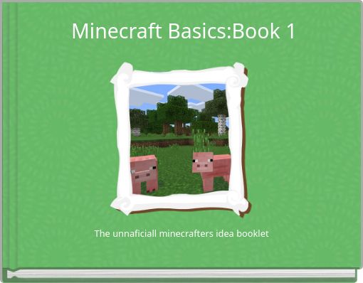 Front cover of 'Minecraft Basics:Book 1' 