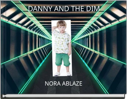 DANNY AND THE DIM