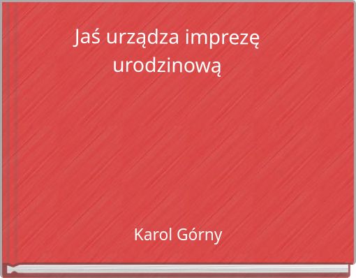 Jaś urządza imprezę urodzinową