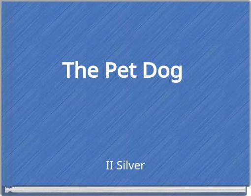 The Pet Dog