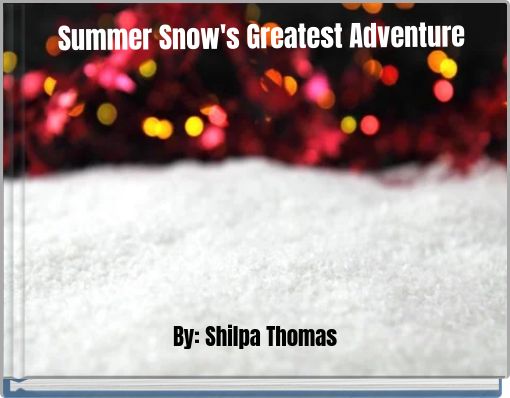 Summer Snow's Greatest Adventure