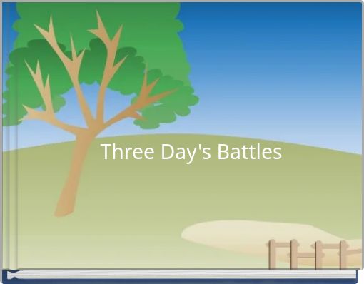 Three Day's Battles