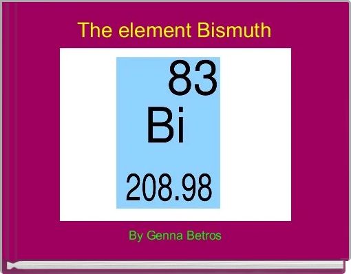 The element Bismuth 