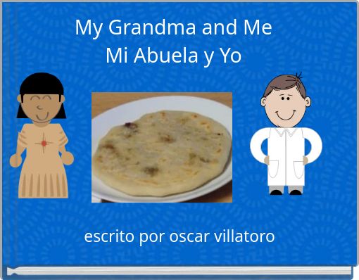 My Grandma and Me Mi Abuela y Yo