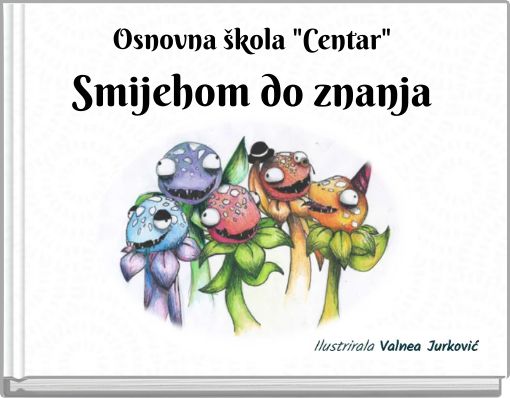 Osnovna &scaron;kola "Centar"Smijehom do znanja