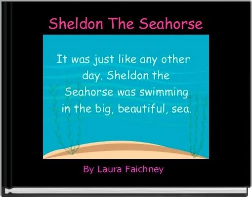Sheldon The Seahorse