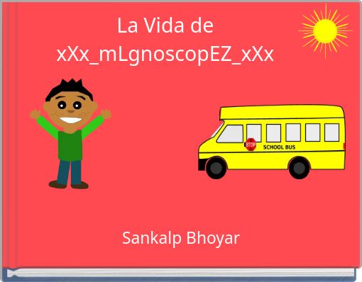 La Vida de xXx_mLgnoscopEZ_xXx