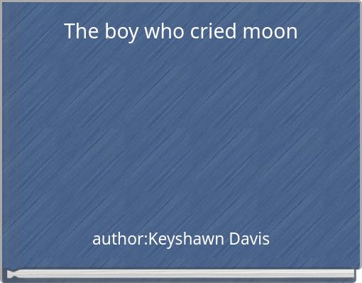 Front cover of 'The boy who cried moon' 