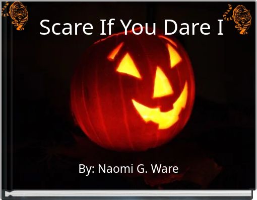 Scare If You Dare I