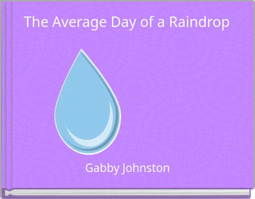 The Average Day of a Raindrop