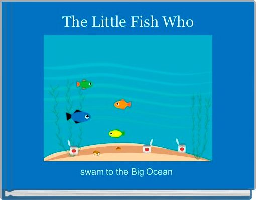 The Little Fish Who