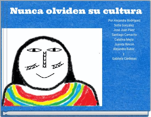 Nunca olviden su cultura