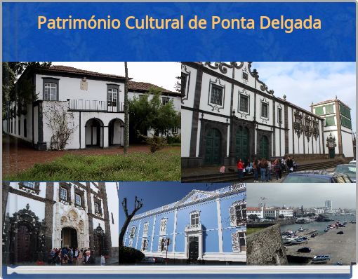 Património Cultural de Ponta Delgada