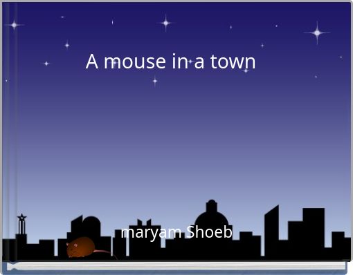 A mouse in a town