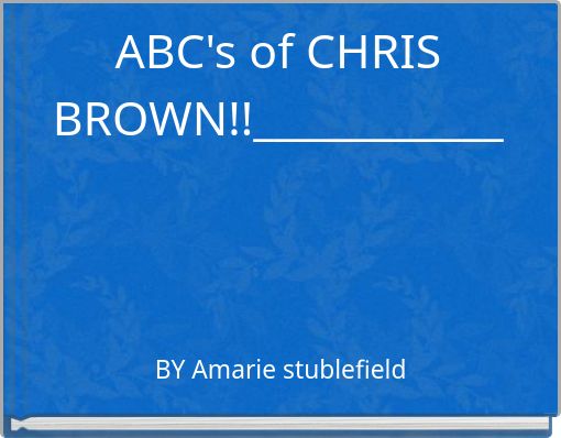 Front cover of 'ABC's of CHRIS BROWN!!____________' 