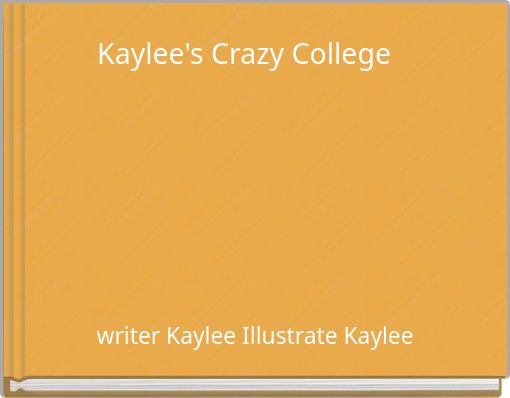 Kaylee's Crazy College