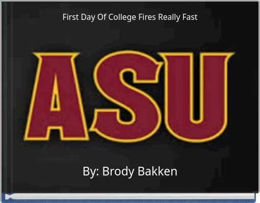 Front cover of 'First Day Of College Fires Really Fast' 