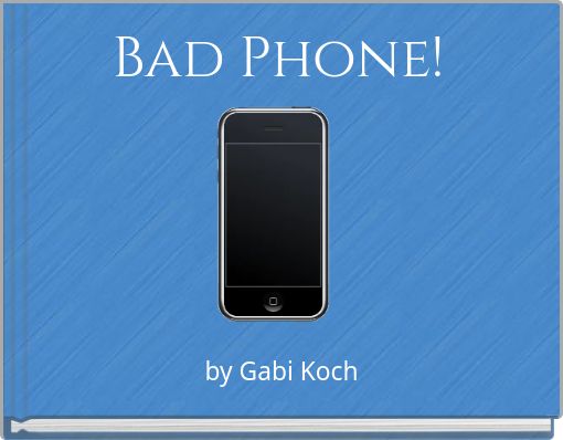 Bad Phone!