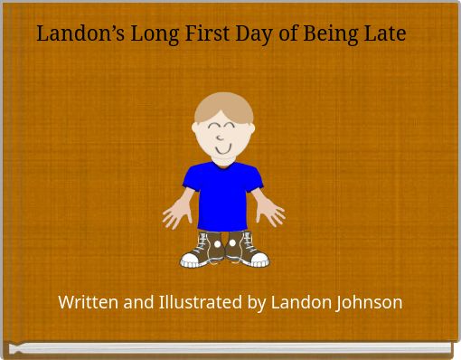 Front cover of 'Landon’s Long First Day of Being Late' 