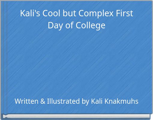 Front cover of 'Kali's Cool but Complex First Day of College' 