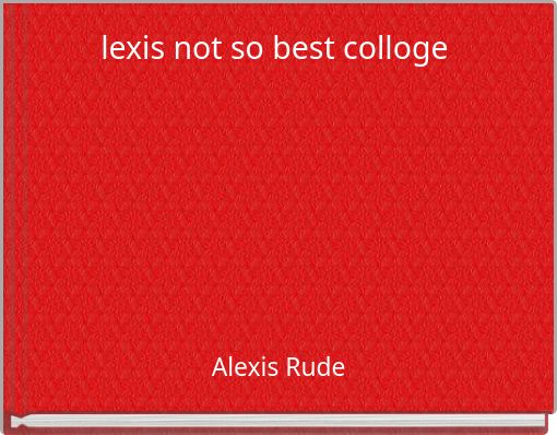 Front cover of 'lexis not so best colloge' 