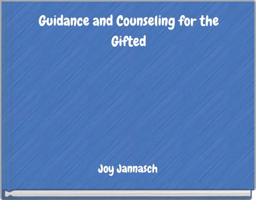 Guidance and Counseling for the Gifted