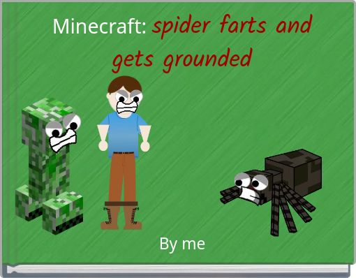 Front cover of 'Minecraft: spider farts and gets grounded' 