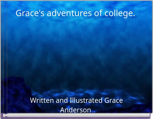 Front cover of 'Grace's adventures of college.' 