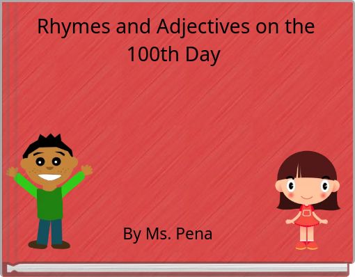 Rhymes and Adjectives on the 100th Day