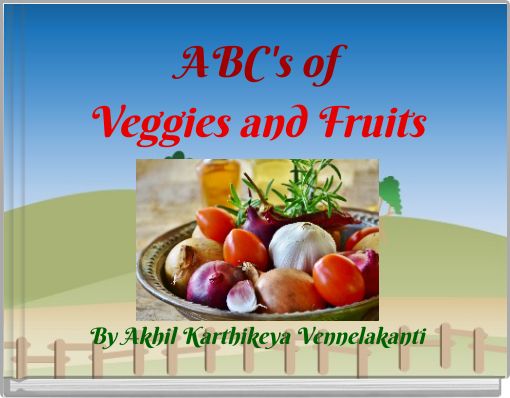 ABC's of Veggies and Fruits