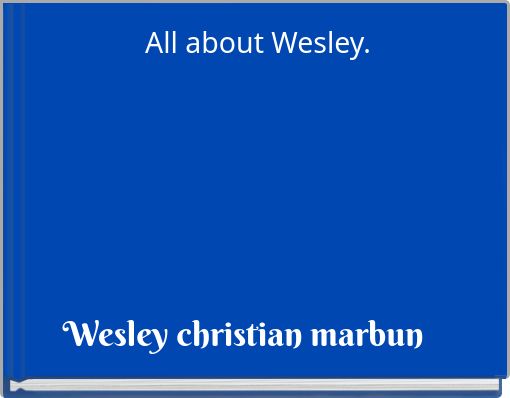 All about Wesley.