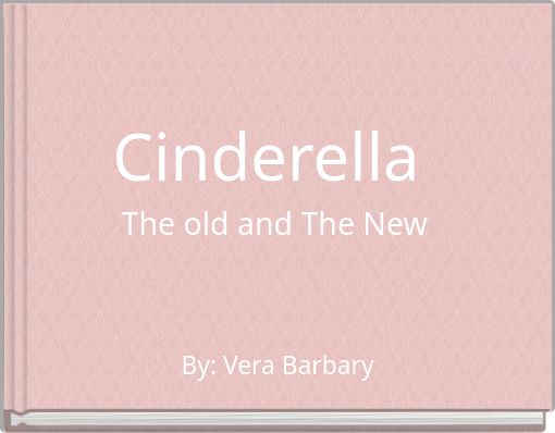 Cinderella The old and The New