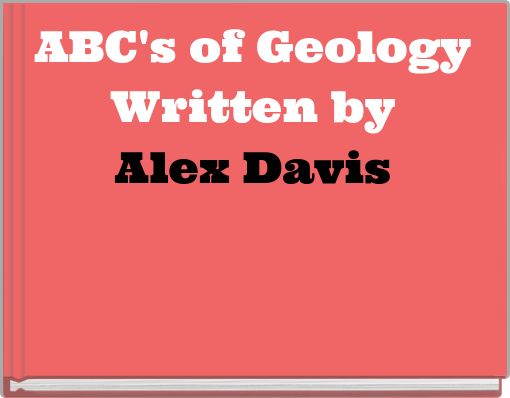 Front cover of 'ABC's of Geology Written by Alex Davis' 