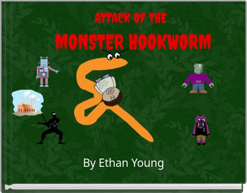 ATTACK OF THE MONSTER HOOKWORM