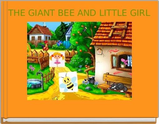 THE GIANT BEE AND LITTLE GIRL