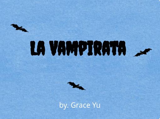 "La Vampirata" - Free stories online. Create books for kids | StoryJumper